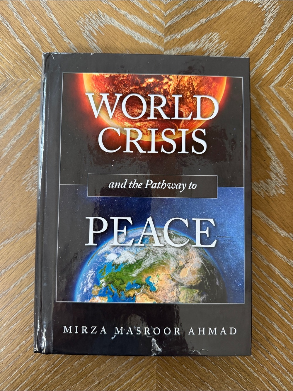 World crisis in the pathway to peace Mirza, Masroor, Ahmad